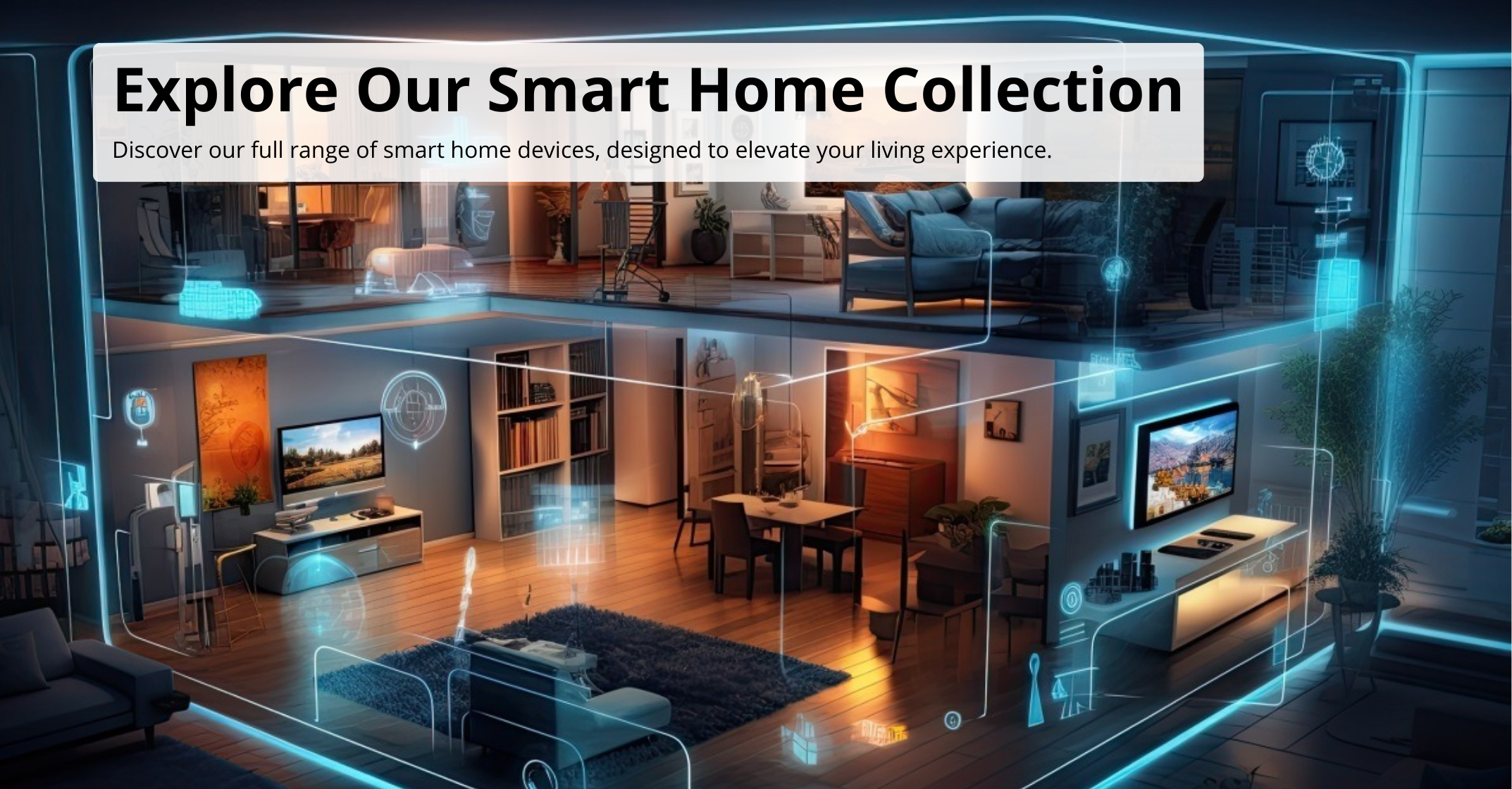 Explore Our Smart Home Collection